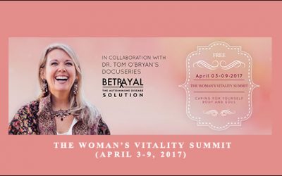 The Woman’s Vitality Summit (April 3-9, 2017)