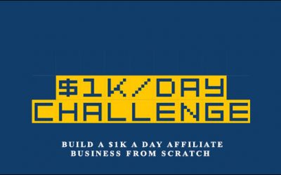 Build a $1K A Day Affiliate Business From Scratch