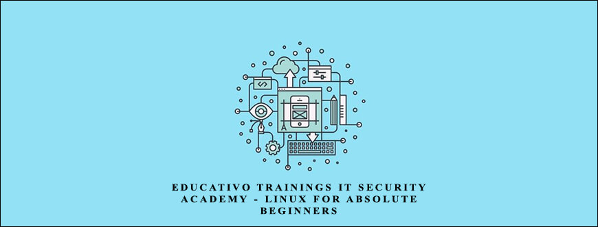 Educativo Trainings IT Security Academy – Linux for Absolute Beginners taking at Whatstudy.com