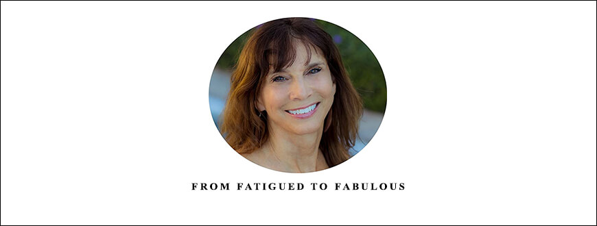 From Fatigued to Fabulous – Julie Renne taking at Whatstudy.com