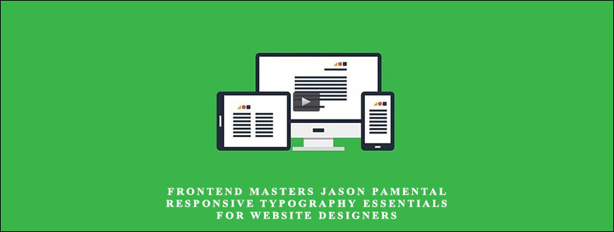 Frontend Masters Jason Pamental – Responsive Typography Essentials for Website Designers taking at Whatstudy.com