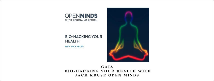 Gaia – Bio-Hacking your Health with Jack Kruse Open Minds taking at Whatstudy.com