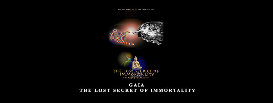 Gaia – The Lost Secret of Immortality taking at Whatstudy.com