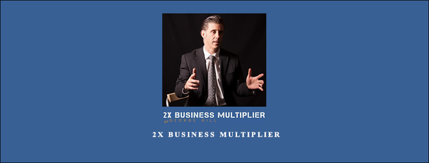 George Gill’s – 2X Business Multiplier taking at Whatstudy.com