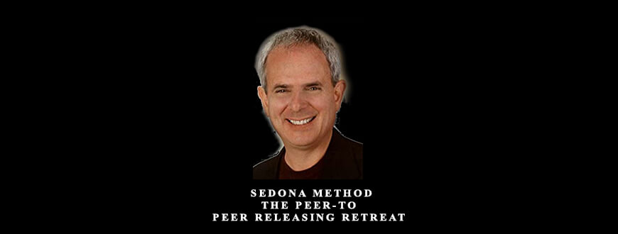 Hale Dwoskin – Sedona Method – The Peer-to-Peer Releasing Retreat taking at Whatstudy.com