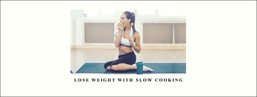 Jack Wilson Leandra Trydal – Lose Weight with Slow Cooking taking at Whatstudy.com