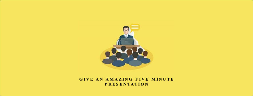 Jason Teteak – Give an Amazing Five Minute Presentation taking at Whatstudy.com