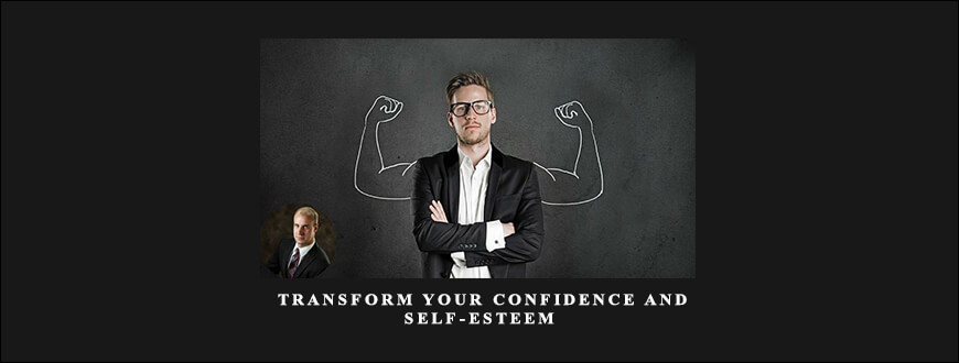 Joe Parys – Transform Your Confidence and Self-Esteem taking at Whatstudy.com