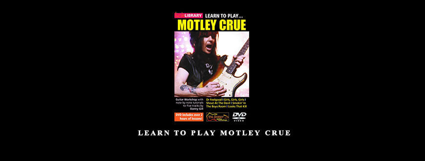Lick Library – Learn To Play Motley Crue taking at Whatstudy.com