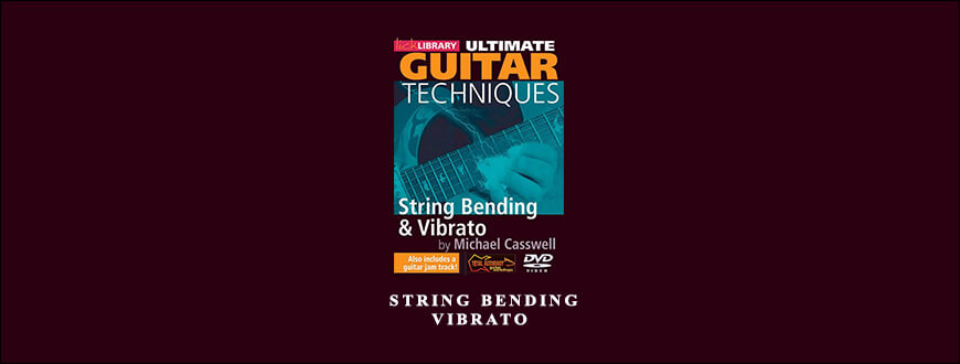 Lick Library – String Bending & Vibrato taking at Whatstudy.com