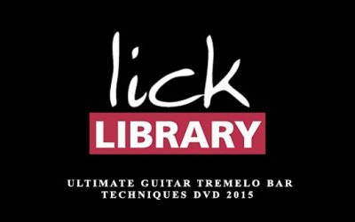 Ultimate Guitar Tremelo Bar Techniques DVD 2015