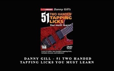 Danny Gill – 51 Two Handed Tapping Licks You Must Learn