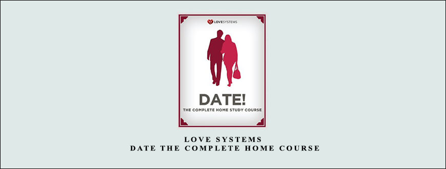 Love Systems – Date The Complete Home Course taking at Whatstudy.com