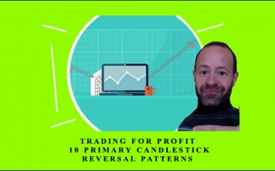 Trading for Profit: 10 Primary Candlestick Reversal Patterns