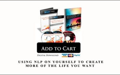 Using NLP on Yourself To Create More Of The Life You Want