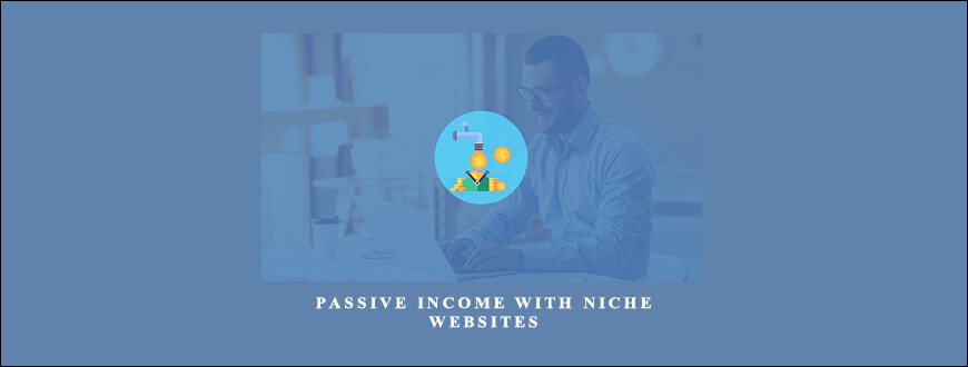 Passive Income with Niche Websites taking at Whatstudy.com