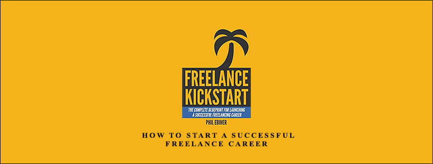 Phil Ebiner – How to Start a Successful Freelance Career taking at Whatstudy.com