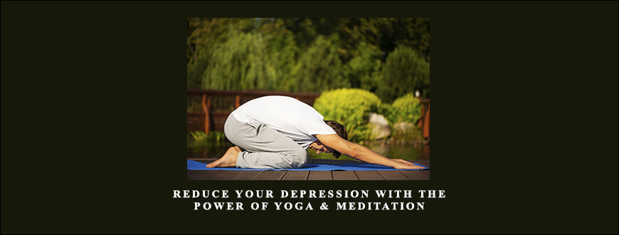 Reduce Your Depression With The Power of Yoga & Meditation taking at Whatstudy.com