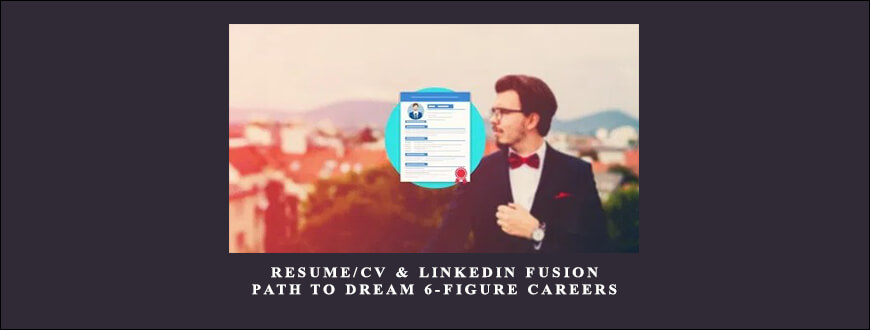 Resume/CV & LinkedIn Fusion: Path To Dream 6-Figure Careers taking at Whatstudy.com