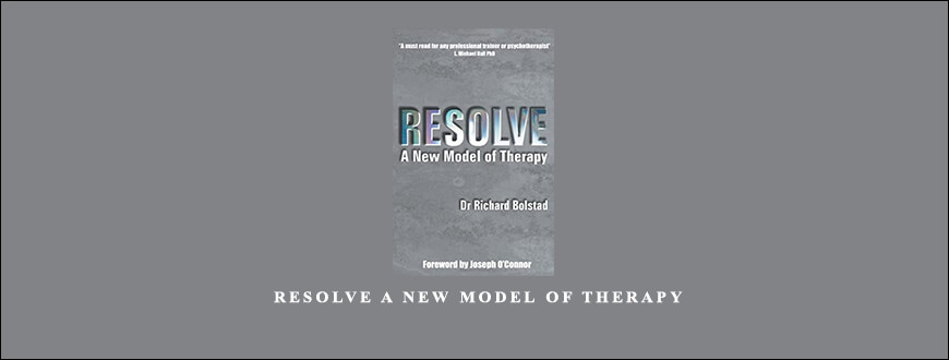 Richard Bolstad – Resolve A New Model of Therapy taking at Whatstudy.com