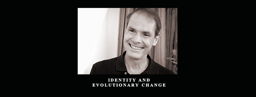 Robert Dilts – Identity and Evolutionary Change taking at Whatstudy.com