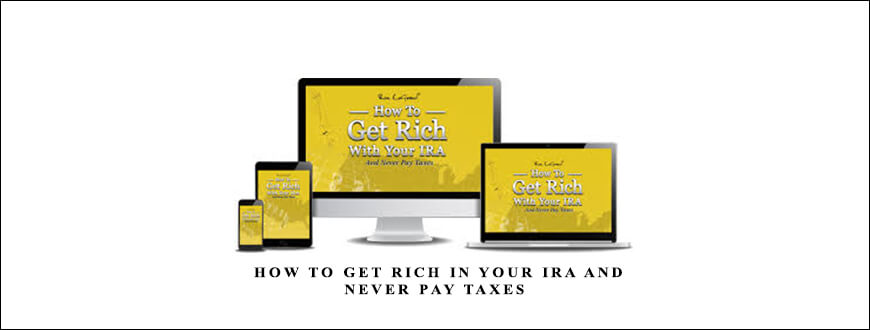Ron Legrand – How to get rich in your IRA and never pay taxes taking at Whatstudy.com