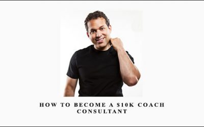 How to Become a $10K Coach & Consultant
