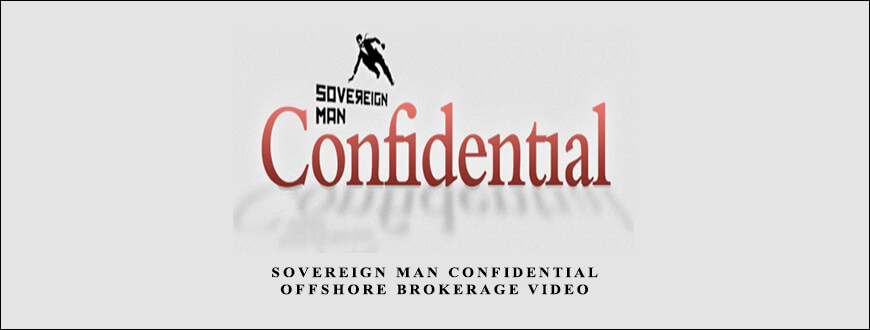 Sovereign Man Confidential – Offshore Brokerage Video taking at Whatstudy.com
