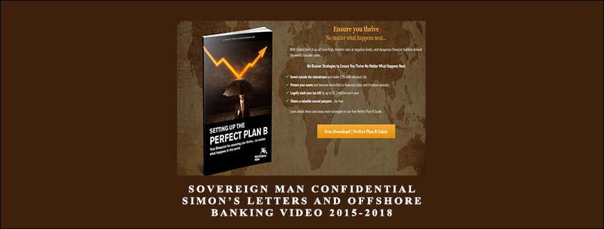 Sovereign Man Confidential – Simon’s Letters and Offshore Banking Video 2015-2018 taking at Whatstudy.com
