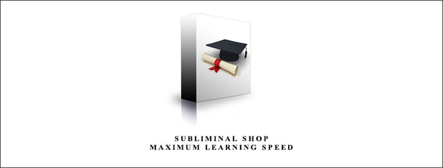 Subliminal Shop – Maximum Learning Speed taking at Whatstudy.com