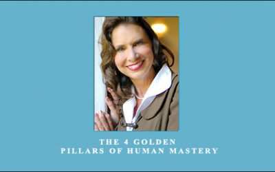 The 4 Golden Pillars of Human Mastery