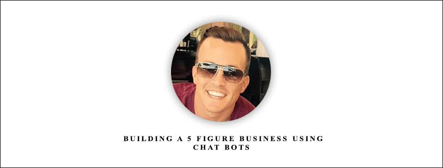 Travis Stephenson – Building A 5 Figure Business Using Chat Bots taking at Whatstudy.com