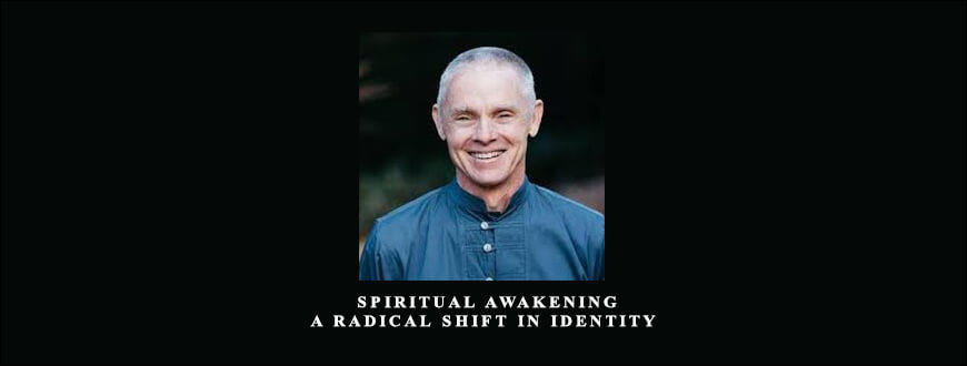 Adyashanti — Spiritual Awakening A Radical Shift in Identity
