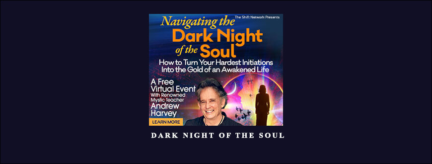Andrew Harvey – Dark Night of the Soul taking at Whatstudy.com