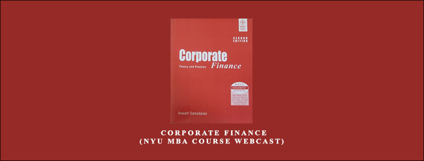 Aswath Damodaran – Corporate Finance (NYU MBA Course WEBCAST) taking at Whatstudy.com