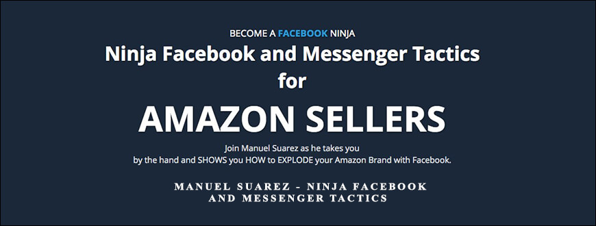 Ben Cummings – Manuel Suarez – Ninja Facebook and Messenger Tactics