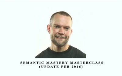 Semantic Mastery Masterclass (Update Feb 2016)