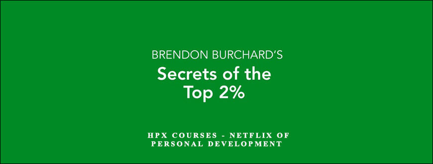 Brendon Burchard – HPX Courses – Netflix of Personal Development