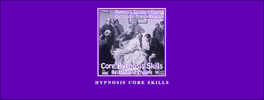 Brian David Phillips – Hypnosis Core Skills