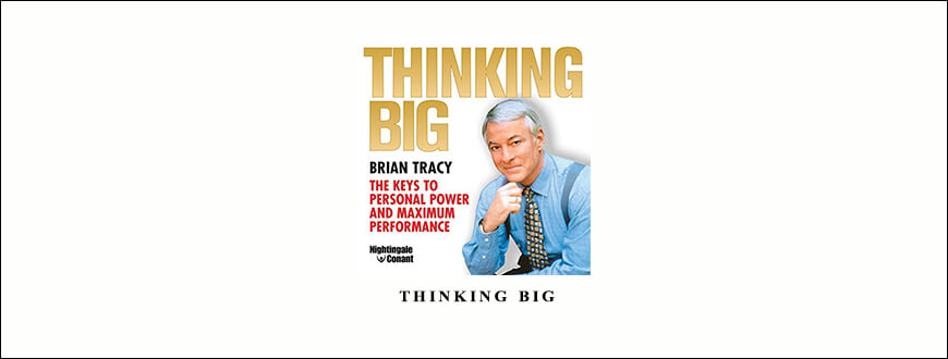 Brian Tracy – Thinking Big