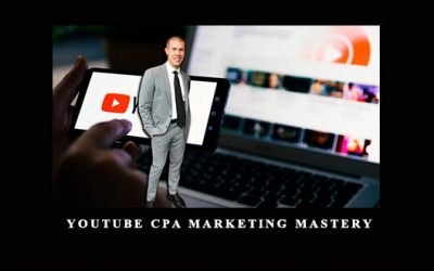 YouTube CPA Marketing Mastery