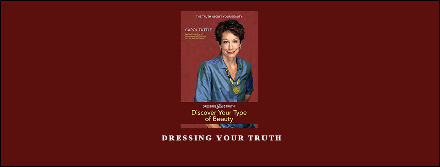 Carol Tuttle – Dressing Your Truth