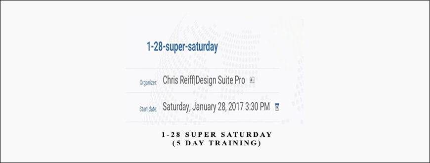 Chris Reiff – 1-28 Super Saturday (5 day training)