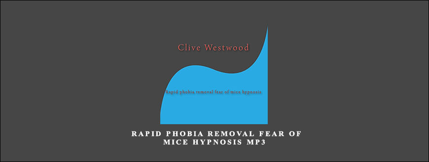 Clive Westwood – Rapid phobia removal fear of mice Hypnosis Mp3