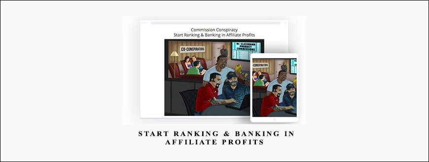 Commission Conspiracy – Start Ranking & Banking in Affiliate Profits