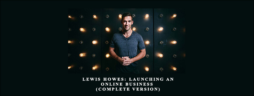 CreativeLive – Lewis Howes: Launching an Online Business (Complete version) taking at Whatstudy.com