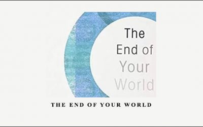 THE END OF YOUR WORLD
