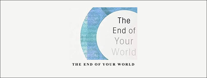 Cyndi Dale – THE END OF YOUR WORLD