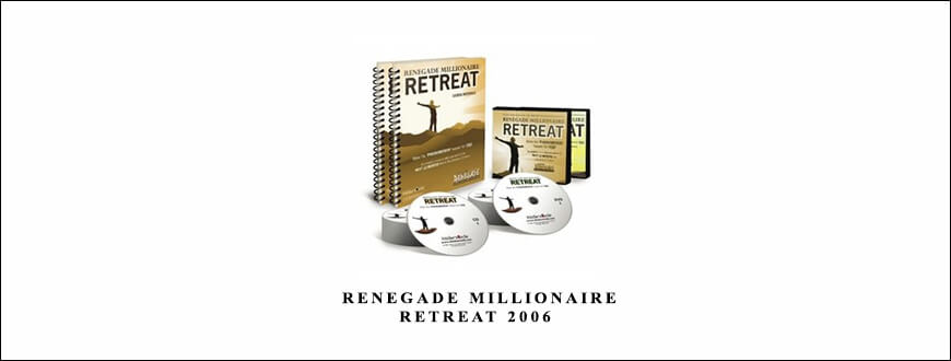 DAN KENNEDY – RENEGADE MILLIONAIRE Retreat 2006