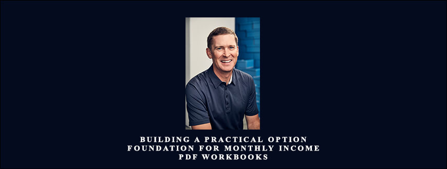 Dan Sheridan – Building a Practical Option Foundation For Monthly Income + PDF Workbooks
